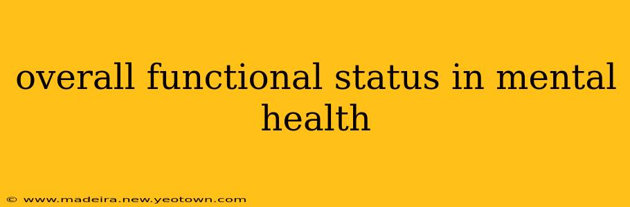 overall functional status in mental health