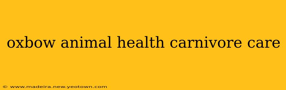 oxbow animal health carnivore care