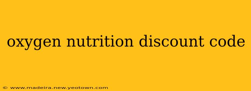 oxygen nutrition discount code