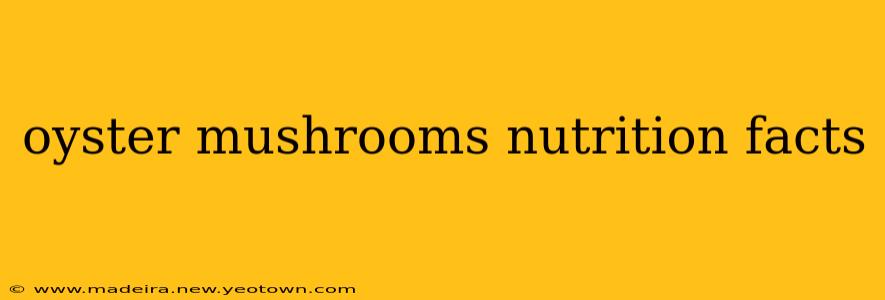 oyster mushrooms nutrition facts