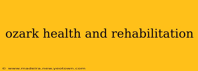 ozark health and rehabilitation