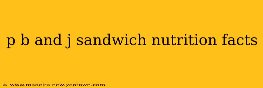 p b and j sandwich nutrition facts