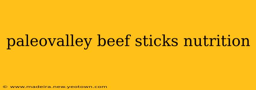paleovalley beef sticks nutrition