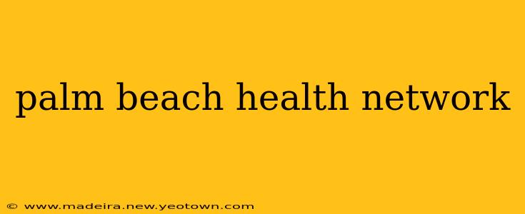 palm beach health network