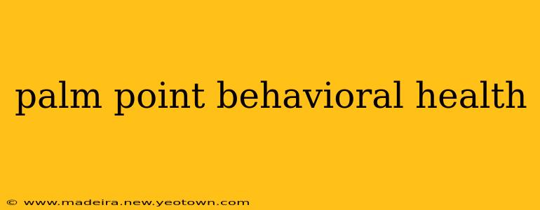 palm point behavioral health