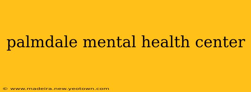 palmdale mental health center