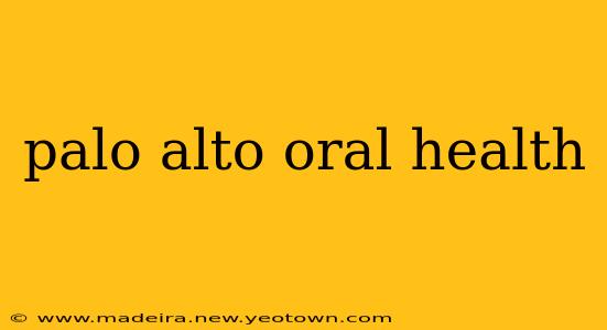 palo alto oral health