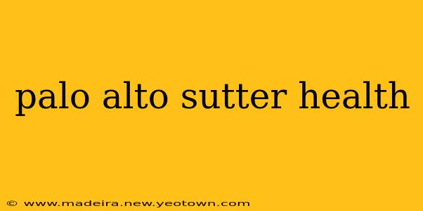 palo alto sutter health