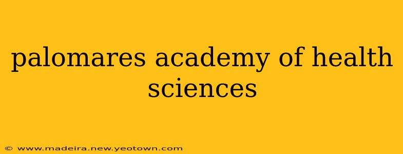 palomares academy of health sciences