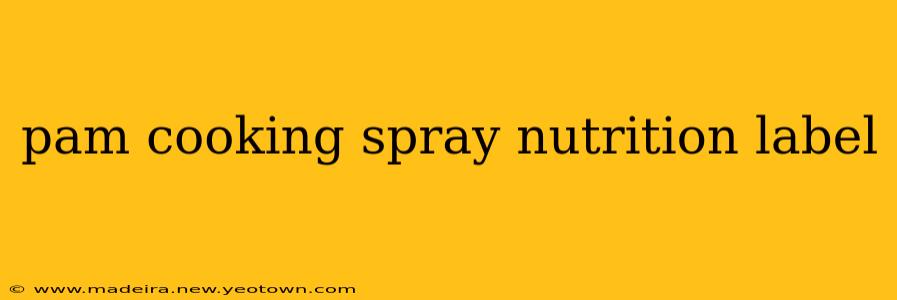 pam cooking spray nutrition label