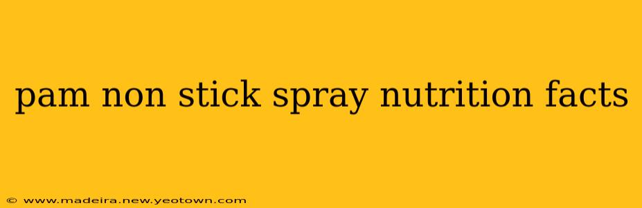 pam non stick spray nutrition facts