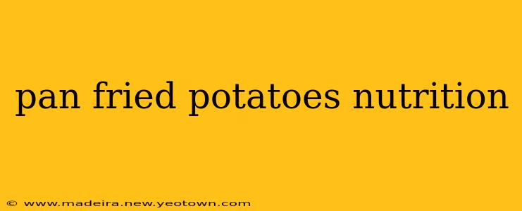pan fried potatoes nutrition