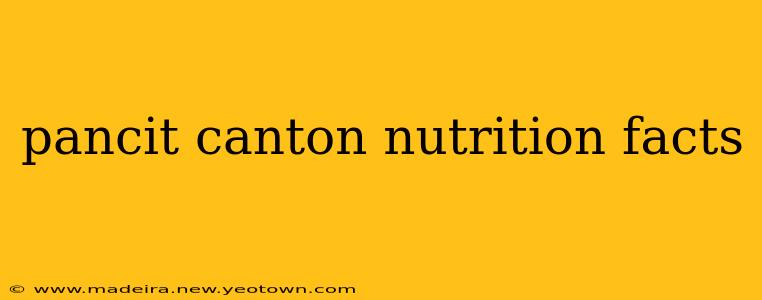 pancit canton nutrition facts