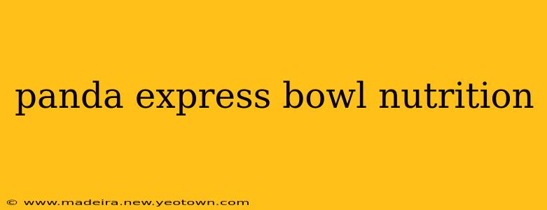 panda express bowl nutrition