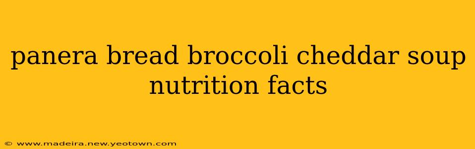 panera bread broccoli cheddar soup nutrition facts