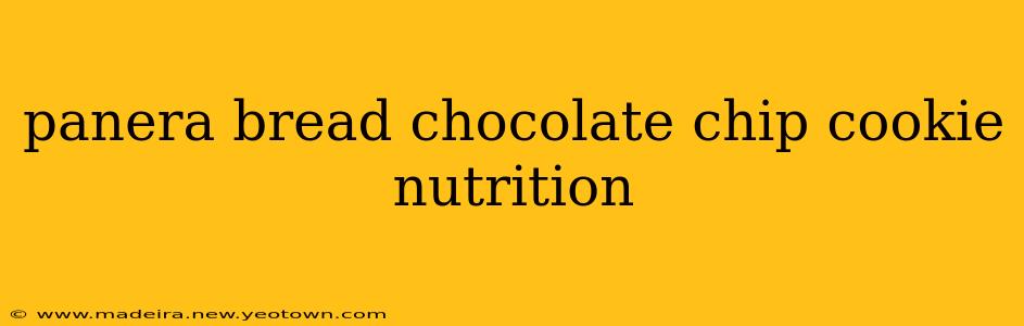 panera bread chocolate chip cookie nutrition