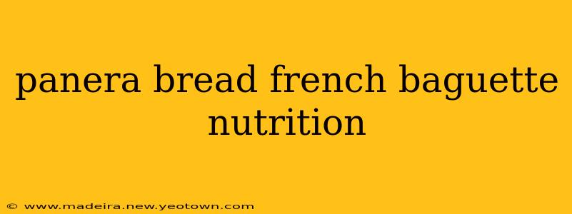 panera bread french baguette nutrition