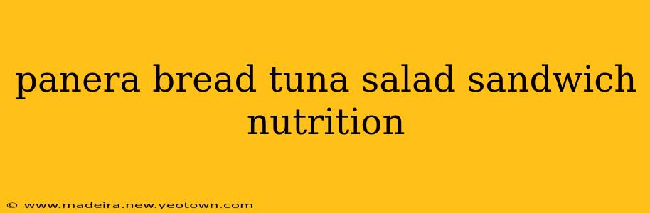 panera bread tuna salad sandwich nutrition