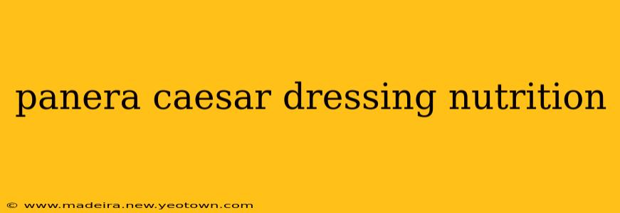 panera caesar dressing nutrition