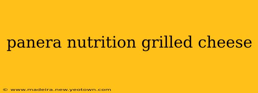 panera nutrition grilled cheese