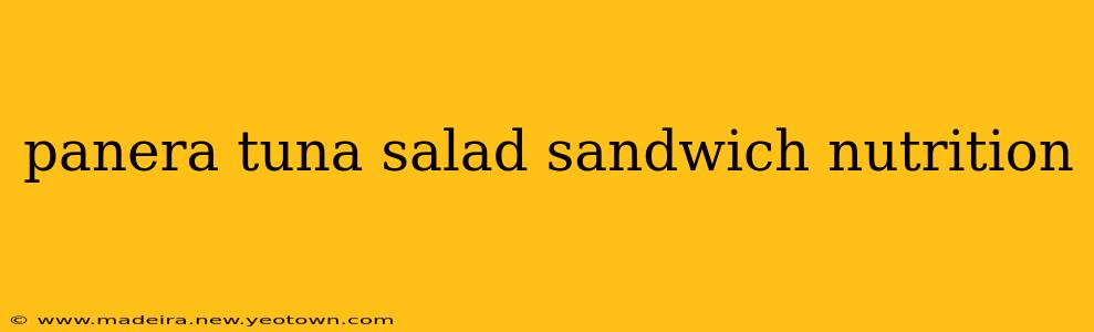 panera tuna salad sandwich nutrition