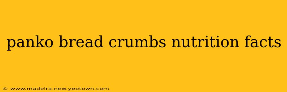 panko bread crumbs nutrition facts