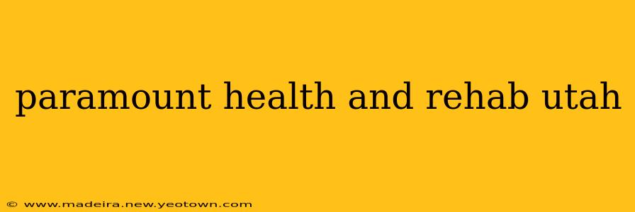 paramount health and rehab utah