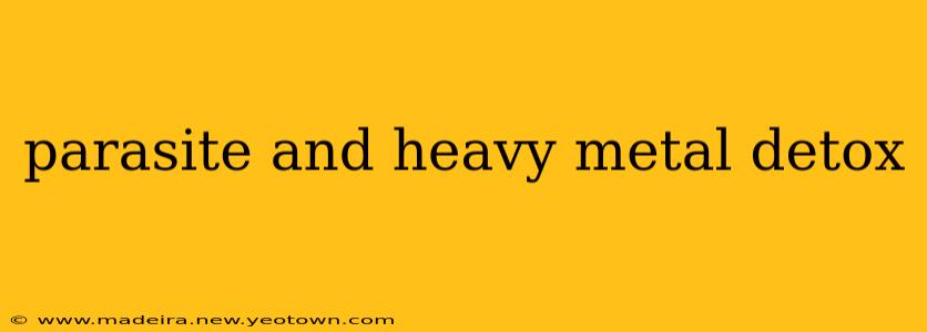 parasite and heavy metal detox