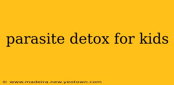 parasite detox for kids