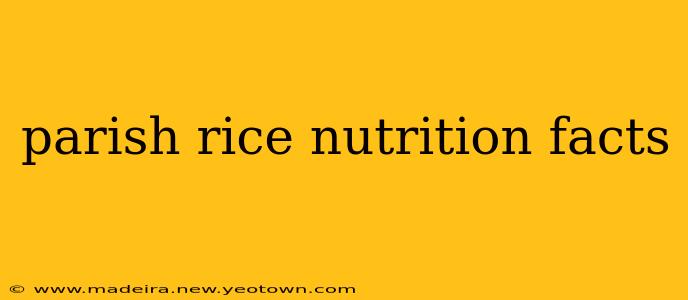 parish rice nutrition facts