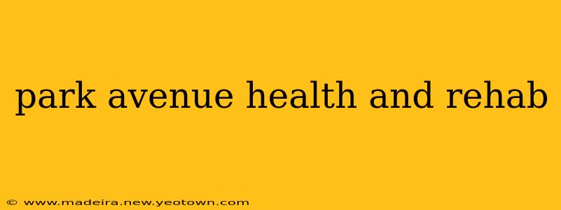 park avenue health and rehab