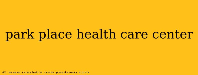 park place health care center