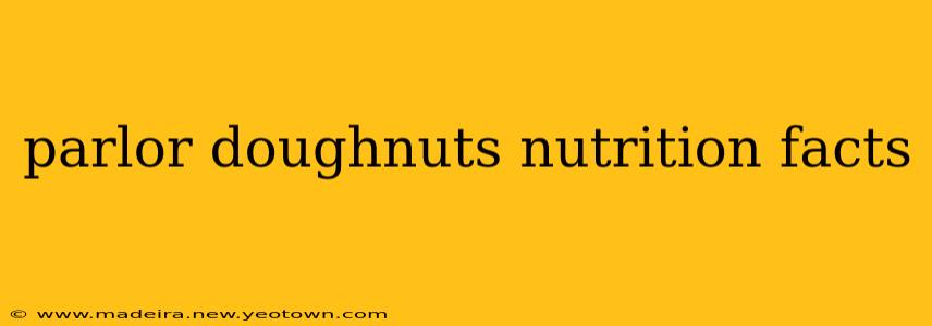 parlor doughnuts nutrition facts