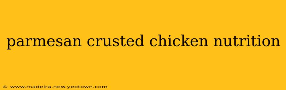 parmesan crusted chicken nutrition