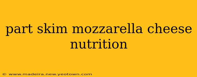 part skim mozzarella cheese nutrition