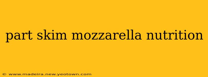 part skim mozzarella nutrition