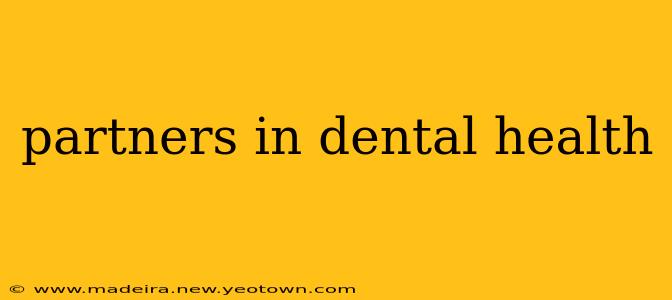 partners in dental health