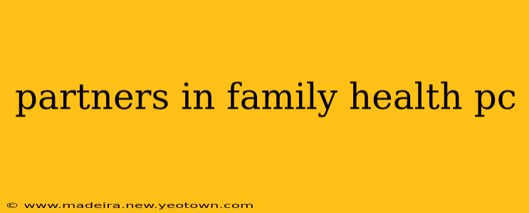 partners in family health pc