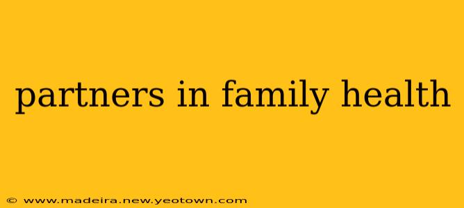 partners in family health