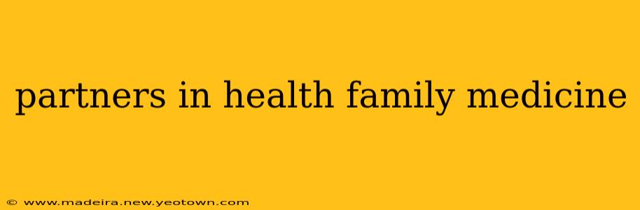 partners in health family medicine