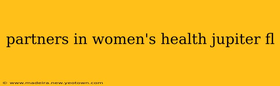 partners in women's health jupiter fl
