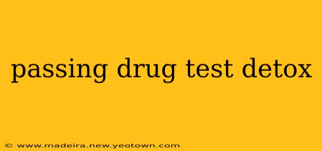 passing drug test detox