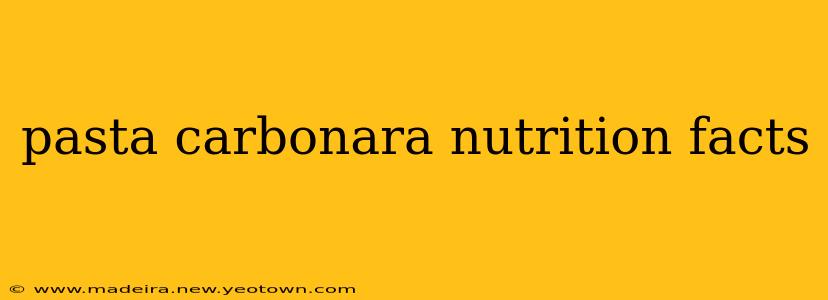 pasta carbonara nutrition facts