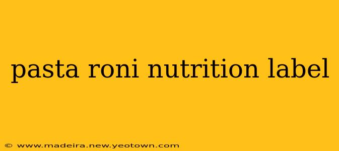 pasta roni nutrition label