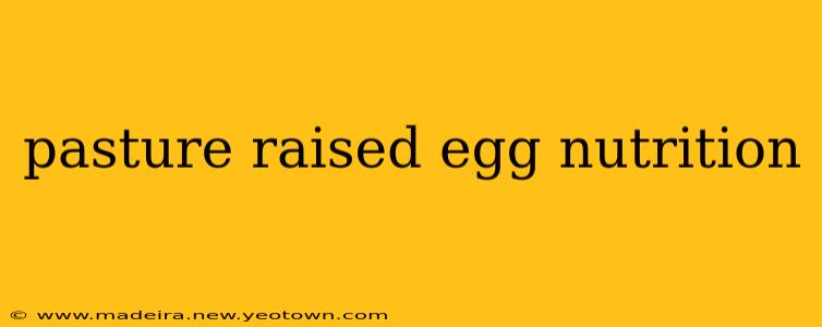 pasture raised egg nutrition