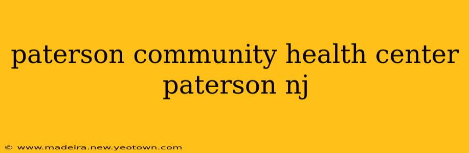 paterson community health center paterson nj