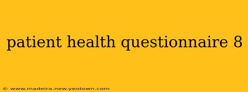 patient health questionnaire 8
