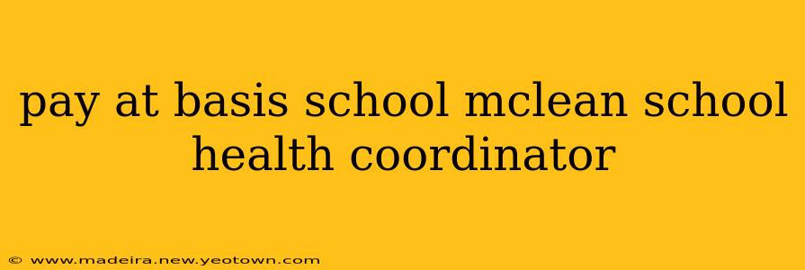 pay at basis school mclean school health coordinator
