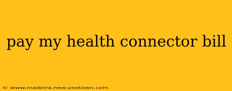 pay my health connector bill