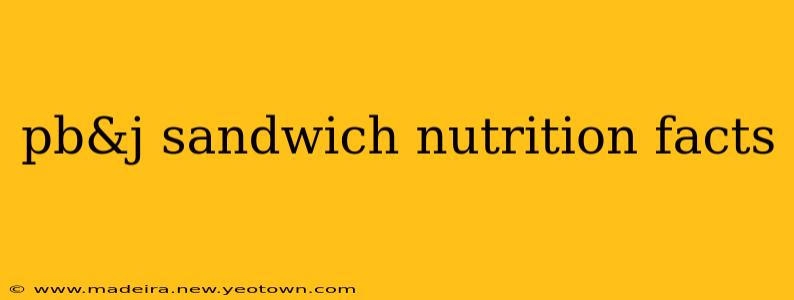 pb&j sandwich nutrition facts